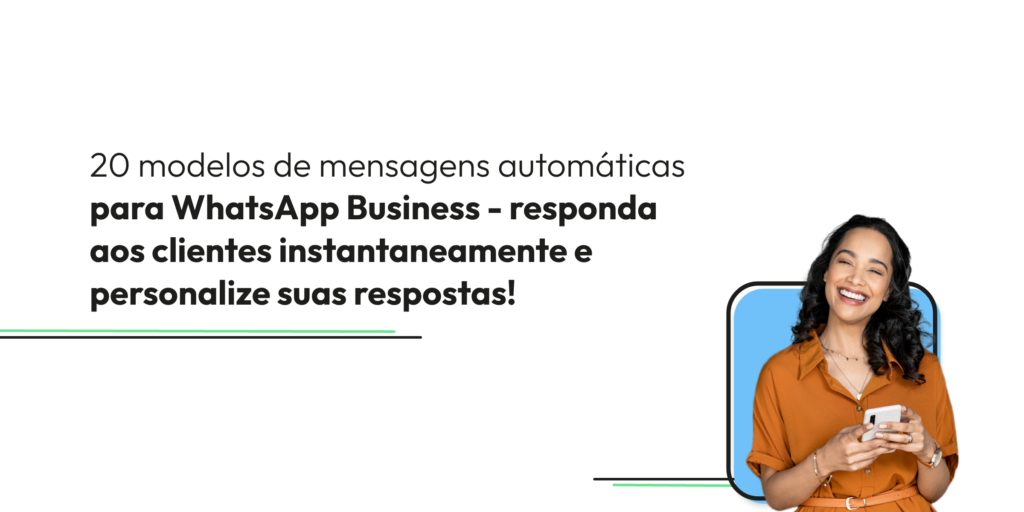 Resposta Rápida WhatsApp Business: Como Criar, Usar e as Melhores Dicas